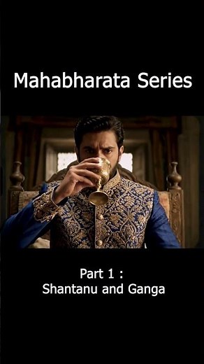 Mahabharata Part 1 | The Beginning – Shantanu and Ganga’s tragic love story