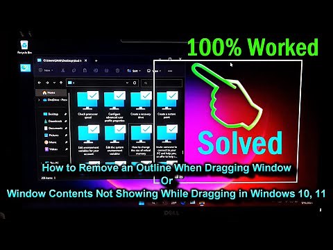 How to Remove an Outline When Dragging Window Problem in Windows 10, 11