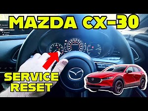 Mazda CX-30 Service Light Reset - How to Reset Mazda CX-30 Service Light - FULL GUIDE