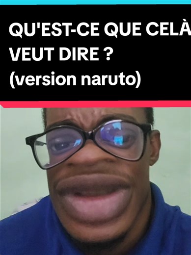 QU’EST CE QUE CELÀ VEUT DIRE ? ( ON SAIT QUE ) : Partie 1- Naruto. #naruto #otaku #tiktokcameroon🇨🇲tiktokafrica #tiktokfrance🇨🇵 #fyp