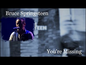 Bruce Springsteen - Your Missing - Piano (Lyrics)