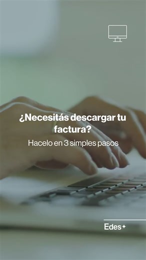 Edes on Instagram: "¡Descargá tu factura sin moverte de tu casa! 👉🏻Te contamos cómo hacerlo de forma simple y rápida. Hacemos tus gestiones más fáciles. 💡 #EDES #EDESEnergía #FacturaDigital"