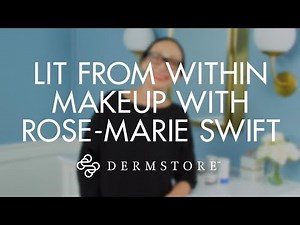 Lit From Within Makeup Tutorial With Rose-Marie Swift, Makeup Artist & Founder of RMS Beauty