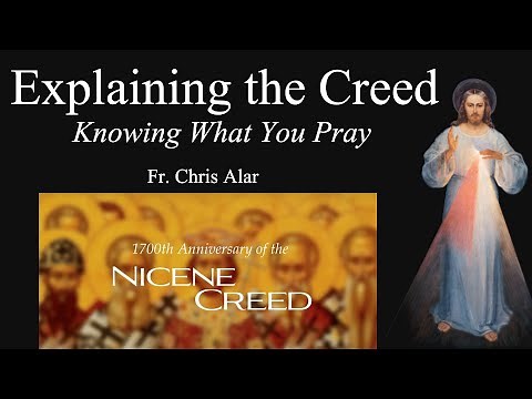Explaining What the Creed Means Line by Line: Explaining the Faith with Fr. Chris Alar