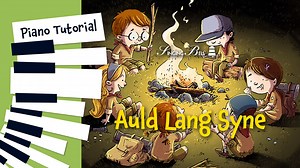 Auld Lang Syne : Sheet Music (Free PDF), Piano Tutorial