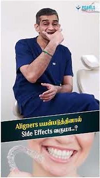 Do Teeth Aligners Have Any Side Effects? Dentist Explains the Truth | Pearls Dentistry | Chennai