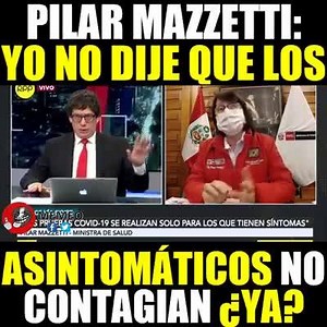 8.1K views · 168 reactions | #ATENCIÓN LA MINISTRA DE SALUD, PILAR MAZZETTI, NEGÓ LAS INTERPRETACIONES Y ACLARÓ QUE LOS ASINTOMÁTICOS SÍ CONTAGIAN: PILAR MAZZETTI: ’EN NINGÚN MOMENTO INDIQUÉ QUE LOS ASINTOMÁTICOS NO CONTAGIABAN” #InfórmateMíPerú | Infórmate Mí Perú | Facebook