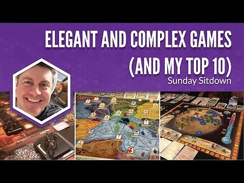 Elegant and Complex Games (and My Top 10)