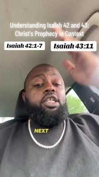 Understanding Isaiah 42 and 43: Christ's Prophecy in Context