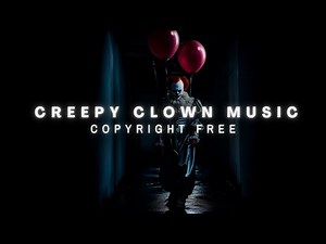 🎶 Creepy Clown - Dark Horror Circus Music - Scary Copyright Free Track 🎶