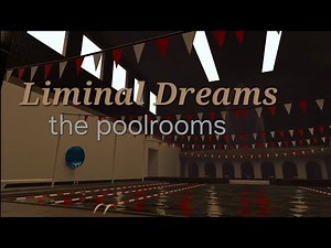 Exploring Liminal Dreams: The Poolrooms- VRChat Liminal Space Map
