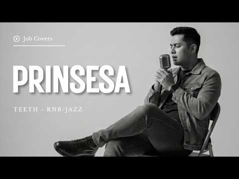 Prinsesa - Teeth - Male RNB/Jazz Cover (Lyric Video)