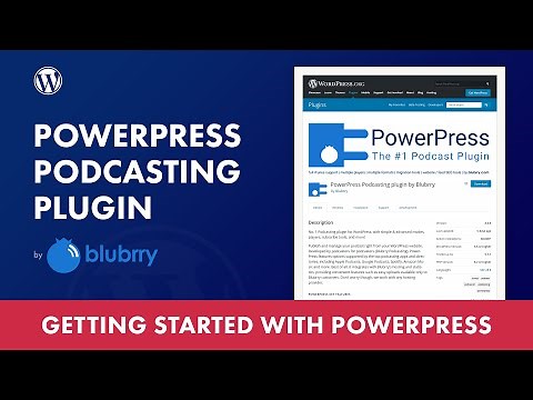Getting started with PowerPress Podcasting WordPress plugin by Blubrry