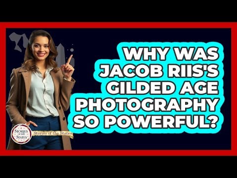 Why Was Jacob Riis's Gilded Age Photography So Powerful? - Stories of the States
