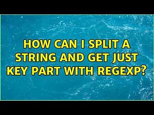 How can I split a string and get just key part with regexp? (4 Solutions!!)