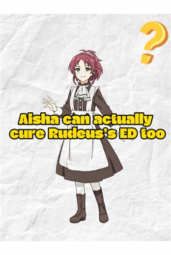 Aisha can actually cure Rudeus’s ED too!#anime #tiktokanimecontest #tiktokunpopularopinioncontest #usa #fyp #mushokutensei #rudeus #aisha