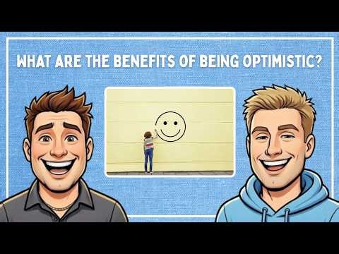 What are the benefits of being optimistic?