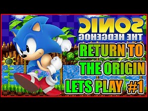 Let's Play Sonic 1: Return to the Origin: Part 1 [Green Hill Zone]