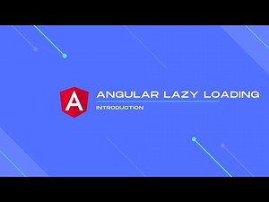 Introduction to Lazy Loading with Angular