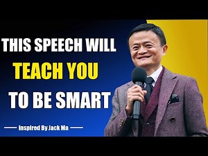 HOW TO BECOME A SMART PERSON - Inspired By Jack Ma