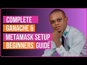 Complete Ganache & Metamask Setup Beginners Guide