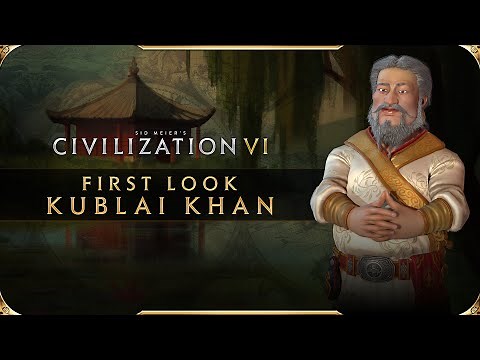 Civilization VI - First Look: Kublai Khan | Civilization VI New Frontier Pass