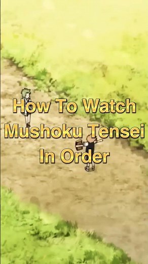 Mushoku Tensei Right Watch Order