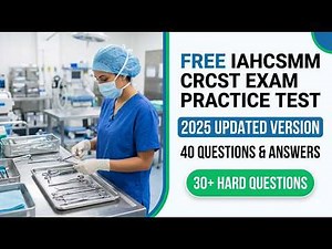 Pass Your 2026 CRCST Exam: 40 Real HSPA IAHCSMM Practice Questions and Answers Updated
