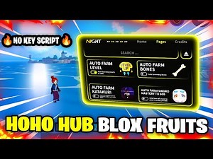 [UPDATED SCRIPT] Hoho Hub Blox Fruits Script *NO KEY* Auto Farm, Infi Money Farm, Fruits Rai