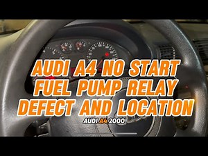 Audi A4 fuel pump relay location, not start up. No fuel and spark.