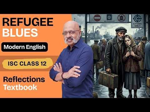 Refugee Blues | Poem by WH Auden | ISC Class 12 Modern English | Explained by Sudhir Sir