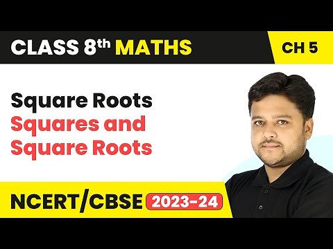 Square Roots - Squares and Square Roots | Class 8 Maths Chapter 5 | CBSE