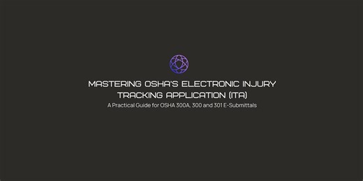 Mastering OSHA’s Electronic Injury Tracking Application (ITA)