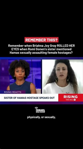 Israel War Room on Instagram: "REMEMBER THIS? In 2024, while Romi Gonen was being sexually assaulted in Gaza, Briahna Joy Gray ROLLED HER EYES at Romi’s sister, Yarden, when Yarden tried to draw attention to the abuse the hostages were suffering. It really is #MeToo_Unless_Ur_A_Jew."