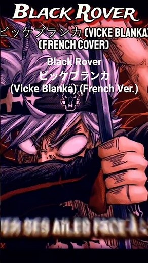 Black Rover - ビッケブランカ (Vicke Blanka) (French Ver.) | ブラッククローバー Black Clover OP 3