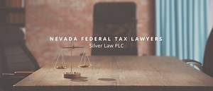 Las Vegas Nevada Federal Tax Lawyers | Silver Law PLC