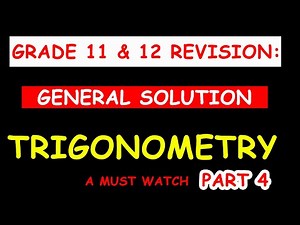 Trigonometry: All You Need To Know About General Solution: A MUST WATCH FOR GRADES 11&12&N4 PART 4