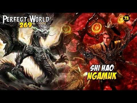 Shi Hao Mengamuk! Rahasia Kekuatan Baru Terungkap | Alur Cerita Perfect World Episode 269