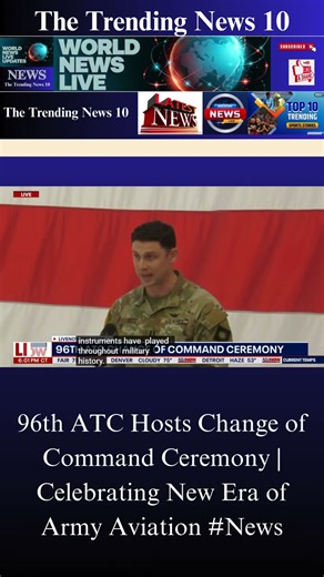 96th ATC Hosts Change of Command Ceremony | Celebrating New Era of Army Aviation #News