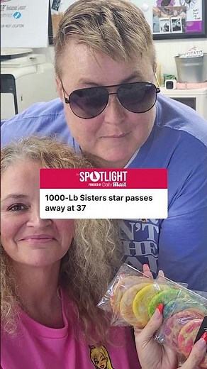 1000-Lb Sisters star dead at 37: Family say they're 'crushed'