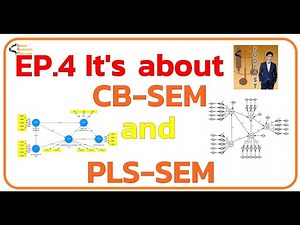 EP.4 CB-SEM : PLS-SEM สถิตินี้ดี มีประโยชน์ [CB-SEM:PLS-SEM - For You Statistic EP.4]