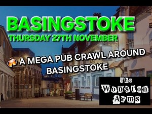 A Mega Pub Crawl Around Basingstoke (Hampshire) (Sponsored By The Wonston Arms)