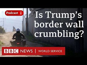 What happened to Trump’s border wall? - The President's Path podcast, BBC World Service