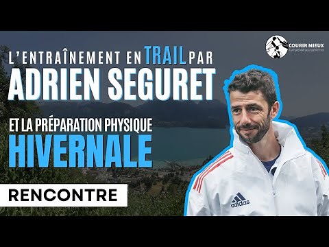 ADRIEN SEGURET, trail running training and winter preparation - Run-Better Interview