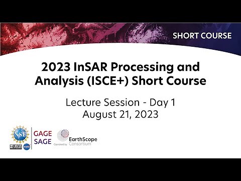 2023 InSAR Processing and Analysis (ISCE+) Short Course - Lecture Session Day 1