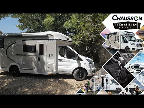 CAMPING-CARS CHAUSSON 2023 ☄️ | Profilés Titanium Ultimate, Série suréquipée & numérotée 💎