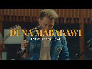 Di Na Mababawi (Live at The Cozy Cove) - Sponge Cola
