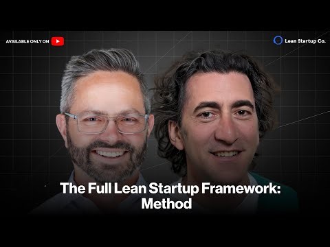 Ep 5 - The Full Lean Startup Framework: Method