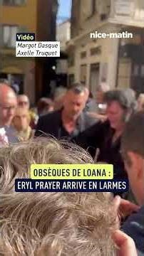 Eryl Prayer arrive en larmes aux obsèques de Loana dans le Vieux-Nice