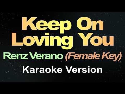 Keep on Loving You - Renz Verano (Female Version) Karaoke